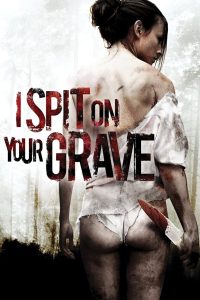 I Spit on Your Grave Free Watch Online & Download